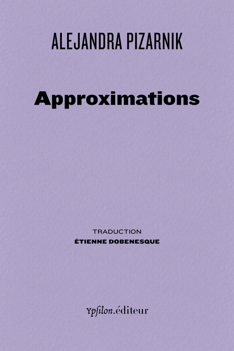 Approximations — Alejandra Pizarnik