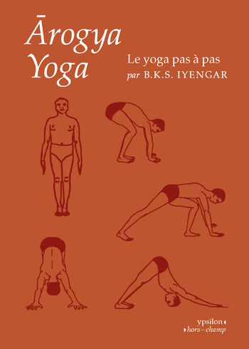 Arogya Yoga — B.K.S. Iyengar