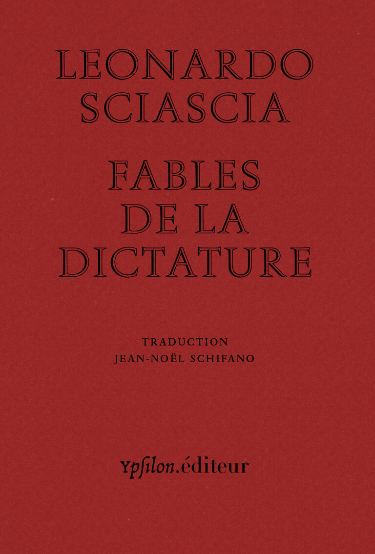 Fables de la dictature — Leonardo Sciascia, Pier Paolo Pasolini