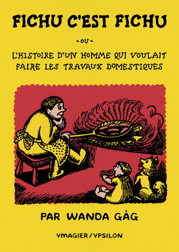Fichu, c’est fichu — Wanda Gág