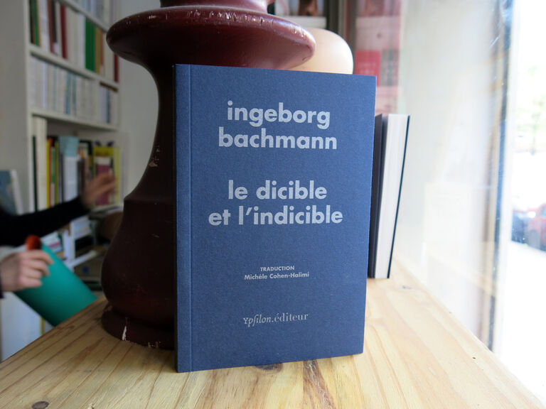 Le dicible et l’indicible — Ingeborg Bachmann