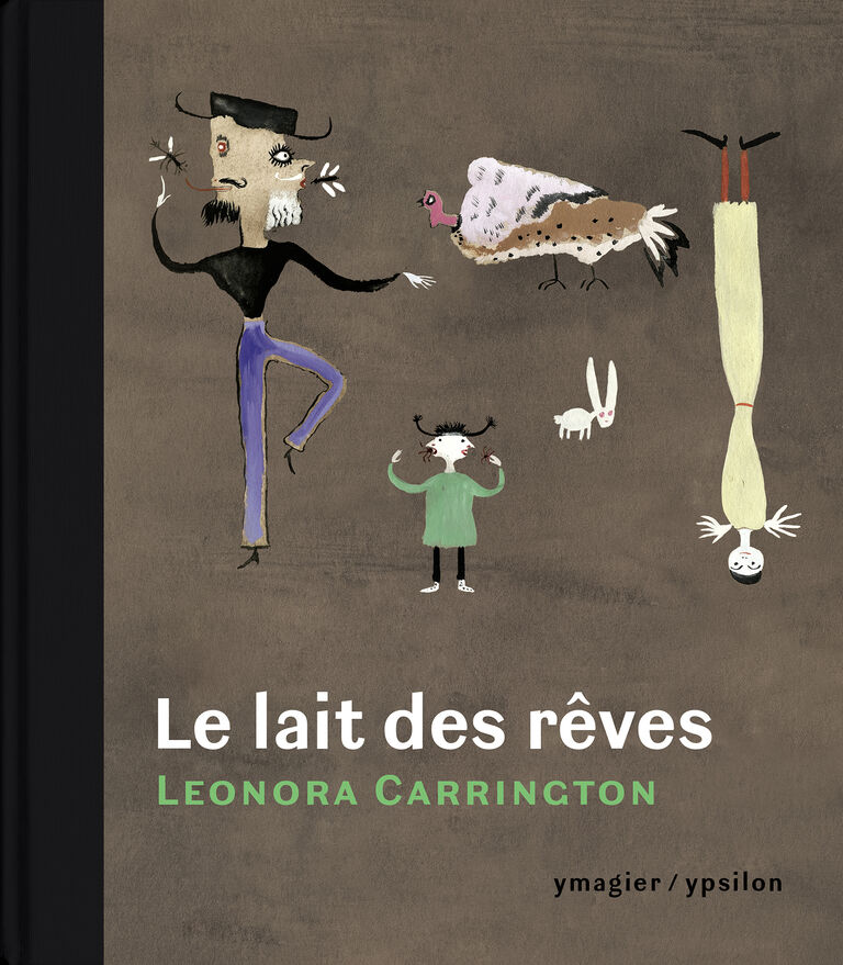 Le lait des rêves — Leonora Carrington