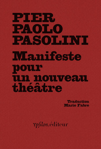 Manifeste pour un nouveau théâtre — Pier Paolo Pasolini