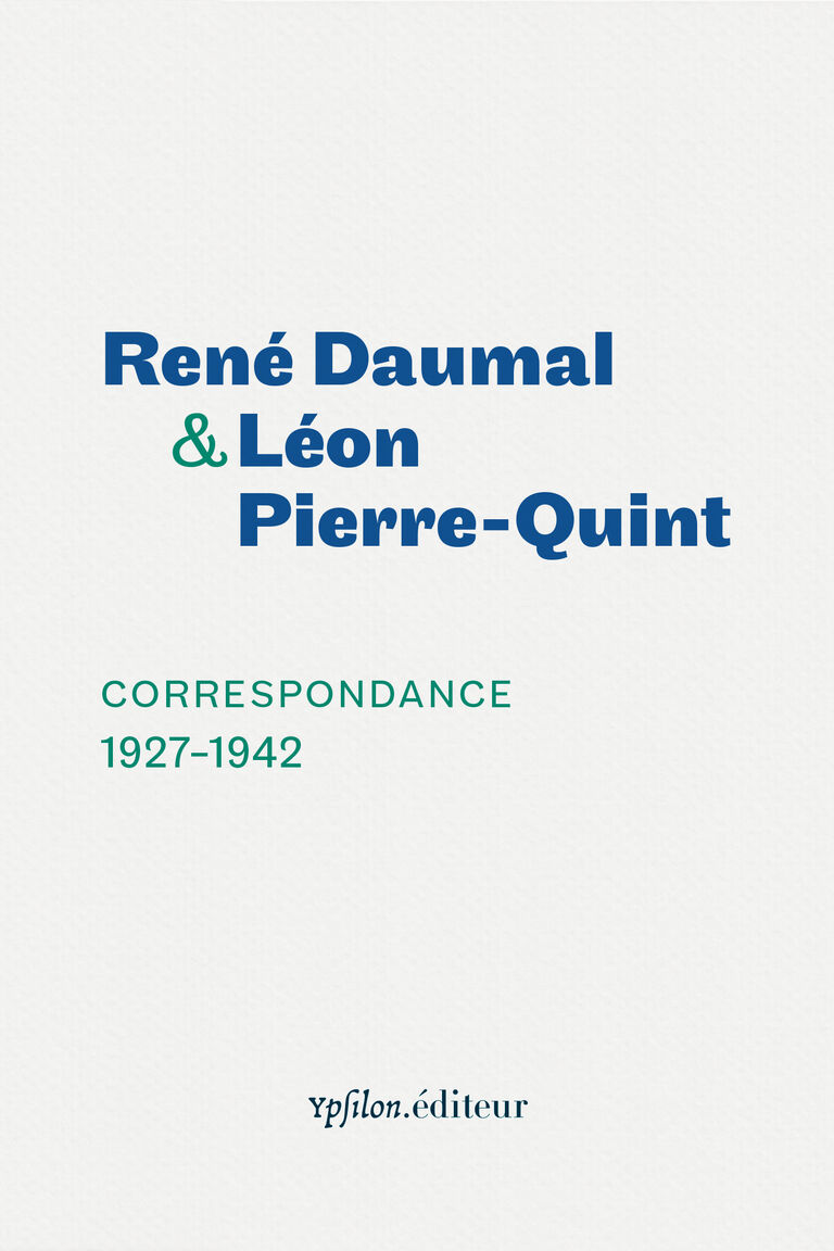 Correspondance — René Daumal, Léon Pierre-Quint