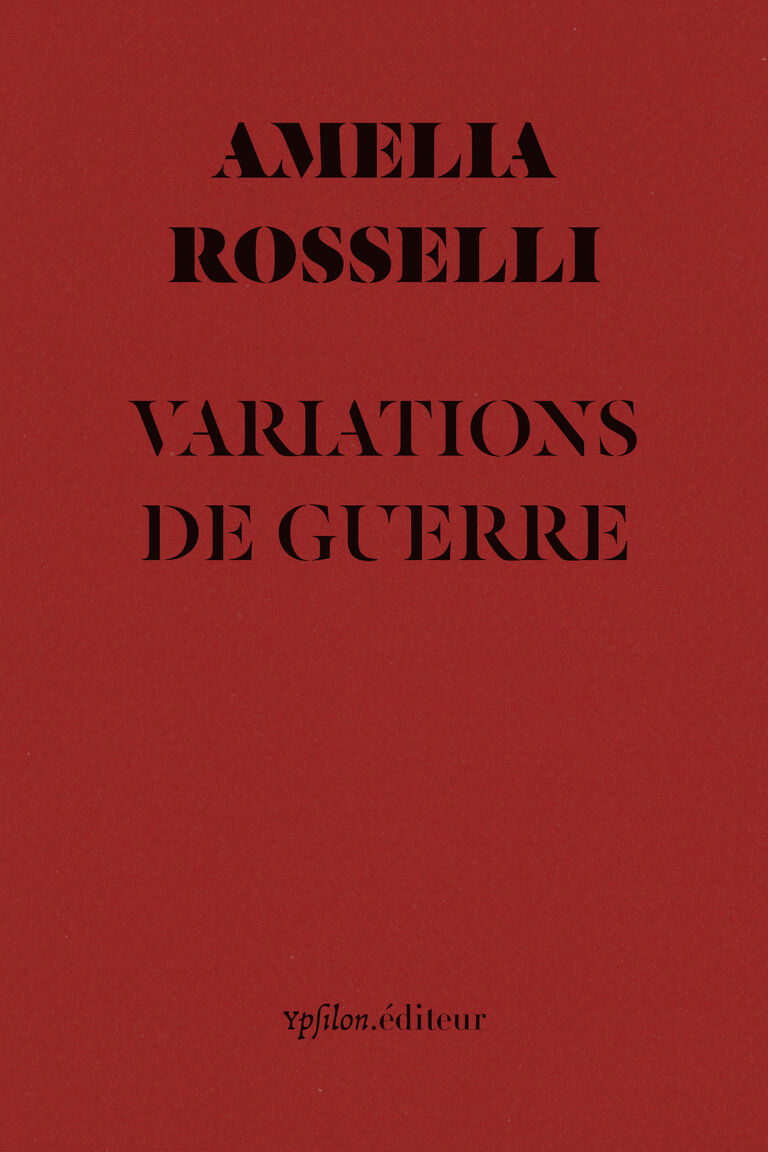 Variations de guerre — Amelia Rosselli, Pier Paolo Pasolini